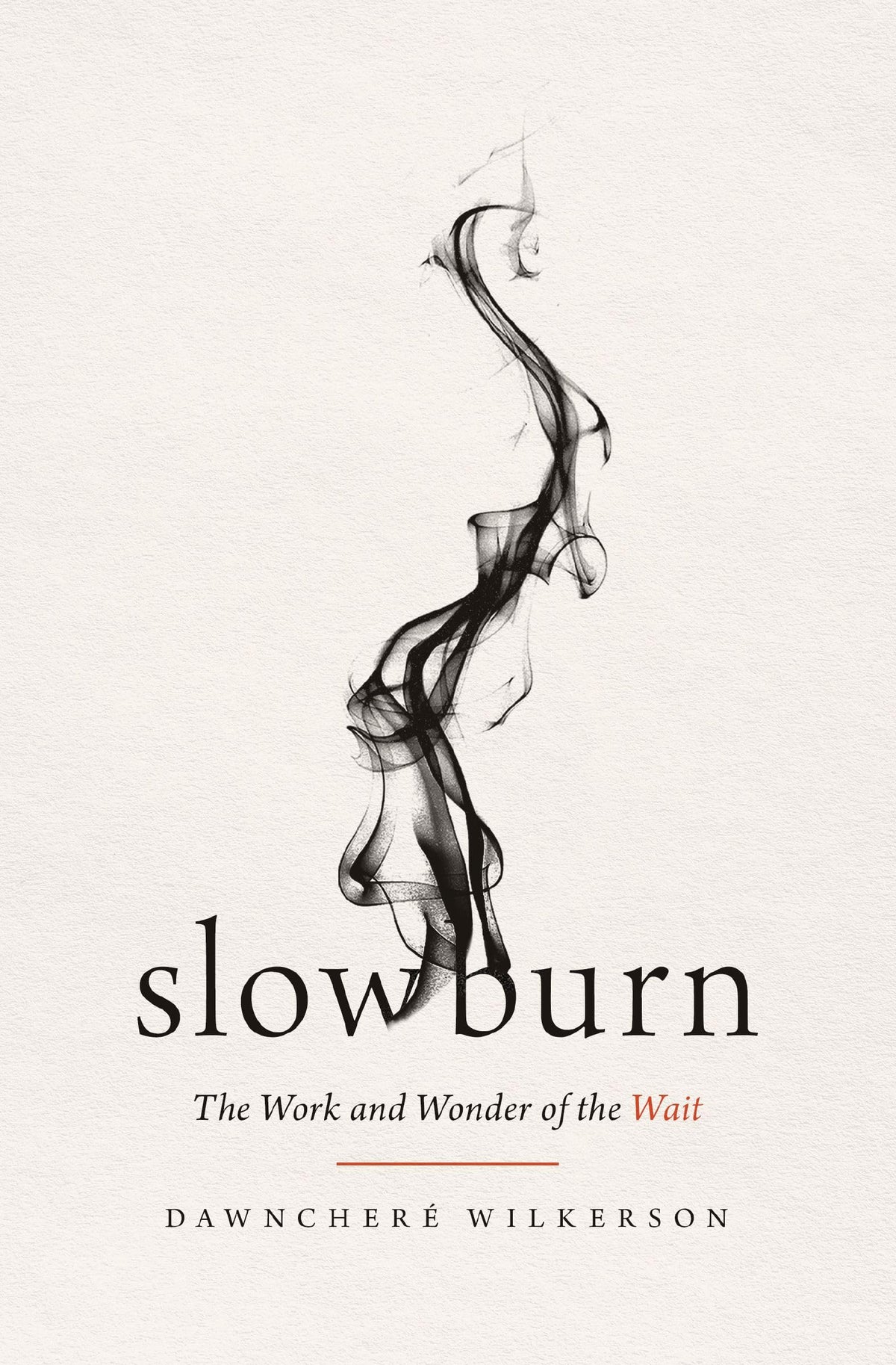 Slowburn: The Work and Wonder of the Wait