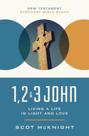 1, 2, 3 John: Living a Life in Light and Love (New Testament Everyday Bible Study Series) Paperback