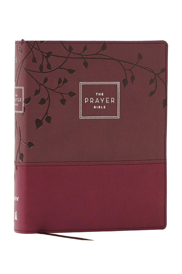 The Prayer Bible: Pray God’s Word Cover to Cover (NIV, Burgundy Leathersoft, Red Letter, Comfort Print)