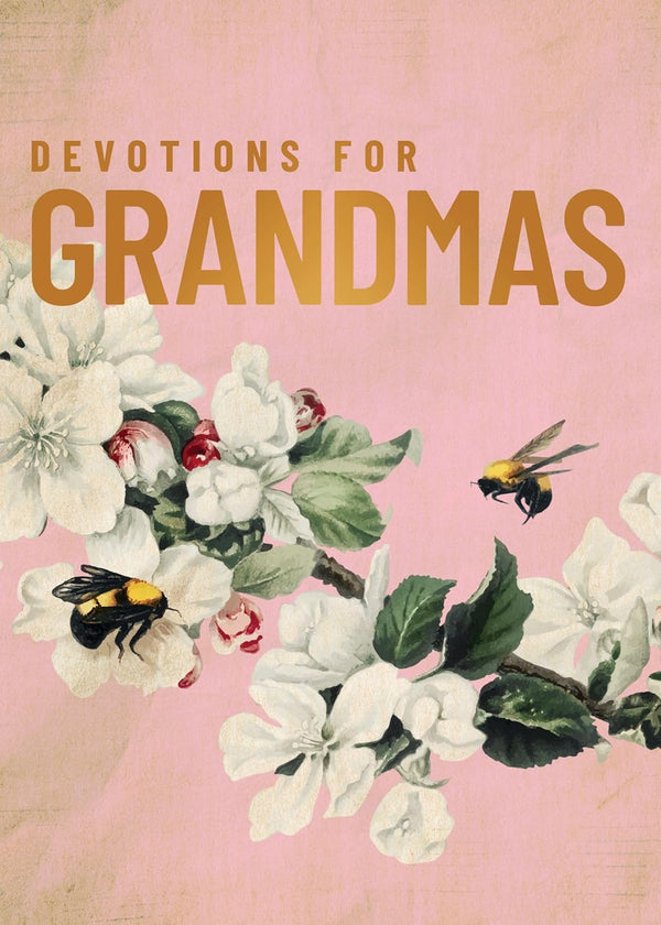 Devotions for Grandmas: A 40-Day Bible Devotional to Encourage and Inspire Grandmothers – The Perfect Christian Gifts for Women