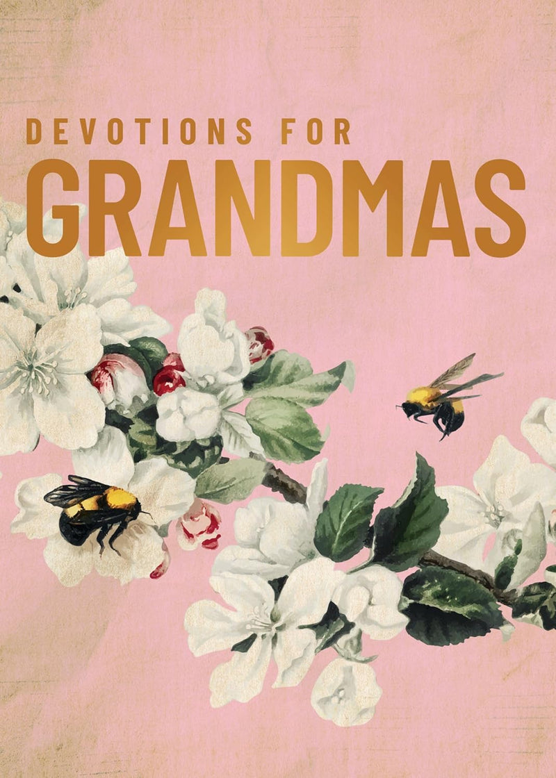 Devotions for Grandmas: A 40-Day Bible Devotional to Encourage and Inspire Grandmothers – The Perfect Christian Gifts for Women