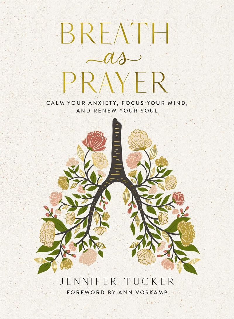 Breath as Prayer: Calm Your Anxiety, Focus Your Mind, and Renew Your Soul – The Perfect Christian Gifts for Women