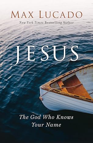 Jesus: The God Who Knows Your Name