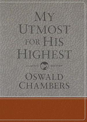 My Utmost for His Highest: Classic Language Gift Edition (A Daily Devotional with 366 Bible-Based Readings) (Authorized Oswald Chambers Publications) Imitation Leather