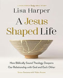 A Jesus Shaped Life Bible Study