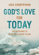 God's Love For Today: Devotions to Draw You Closer to God