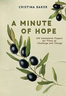 A Minute Of Hope Devotional: Intentional Prayers for Times of Challenge and Change